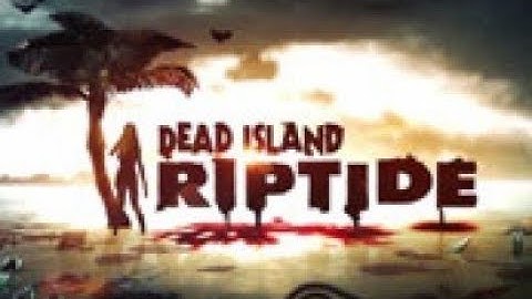Dead Island Riptide Gameplay Part 5 (Boat and Ogre)