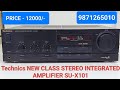 Technics NEW CLASS A STEREO INTEGRATED AMPLIFIER SU-X101 Price - 12000/- Contact No - 9871265010