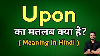 Upon Meaning in hindi | upon ka kya matlab hota hai #upon