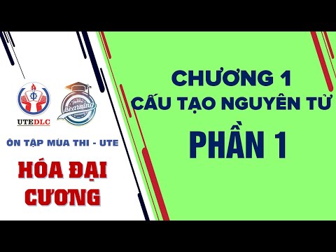 Video HÓA ĐẠI CƯƠNG (LT) - CHƯƠNG 1 CẤU TẠO NGUYÊN TỬ [PHẦN... - youtube