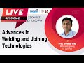 Advances in Welding and Joining Technologies
