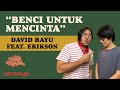 DAVID BAYU - BENCI UNTUK MENCINTA (FEAT. ERIKSON JAYANTO) | #MURTAJO | DBT#03