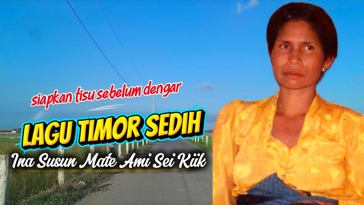 Ina Susun Mate Ami Sei Kiik || Lagu Timor Sedih √ Lagu Timor Leste #lagutimorleste #lagutimor 