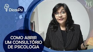 #DicasPsi - Como Abrir um Consultório de Psicologia