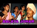 New balaya joharfull masti balayajohar balakoraofficial balakurisanthali santhali s