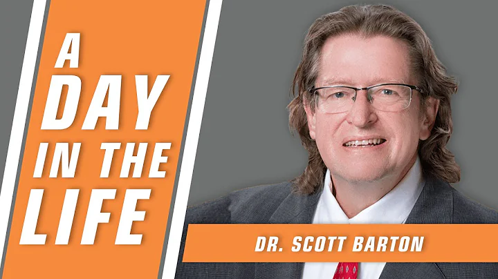 A Day in the Life - Dr. Scott Barton