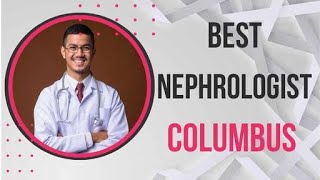 Nephrologist in Columbus, United States