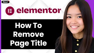 How to Remove Elementor Page Title 2026 (Step By Step)