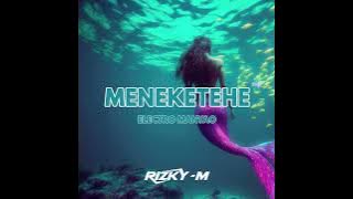Meneketehe [Rizky Mustafa] Electro Manyao