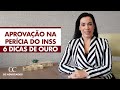 APROVAÇÃO NA PERÍCIA DO INSS - 06 DICAS DE OURO