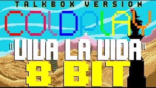 Viva La Vida (2022 Talkbox Version feat. TBOX) [8 Bit Tribute to Coldplay] - 8 Bit Universe