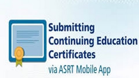 ASRT Member Tutorial: Submitting Continuing Education Certificates via ASRT Mobile App