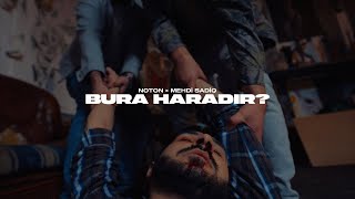 Mehdi Sadiq × Noton — Bura Haradır? (Rəsmi Musiqi Videosu)