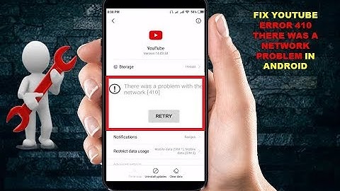 Fix Youtube Error 410 There Was A Network Problem In Android