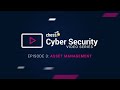 Asset management  cyber security series  episode 03