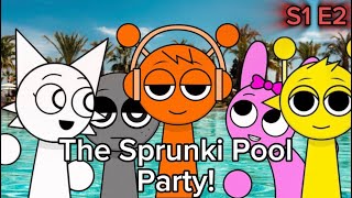 The Sprunki Pool Party S1 E2