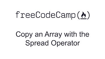 Copy an Array with the Spread Operator - Basic Data Structures - Free Code Camp