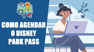 COMO AGENDAR VISITA AOS PARQUES DISNEY COM O NOVO SISTEMA - PARK PASS