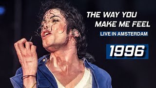The Way You Make Me Feel | LIVE In Amsterdam - Michael Jackson | HWT| 1996