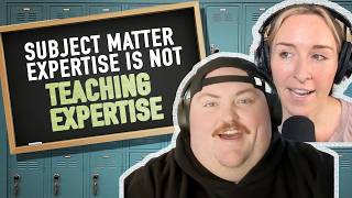 Subject Matter Expertise Is Not Teaching Expertise | How To Survive The Classroom Clip