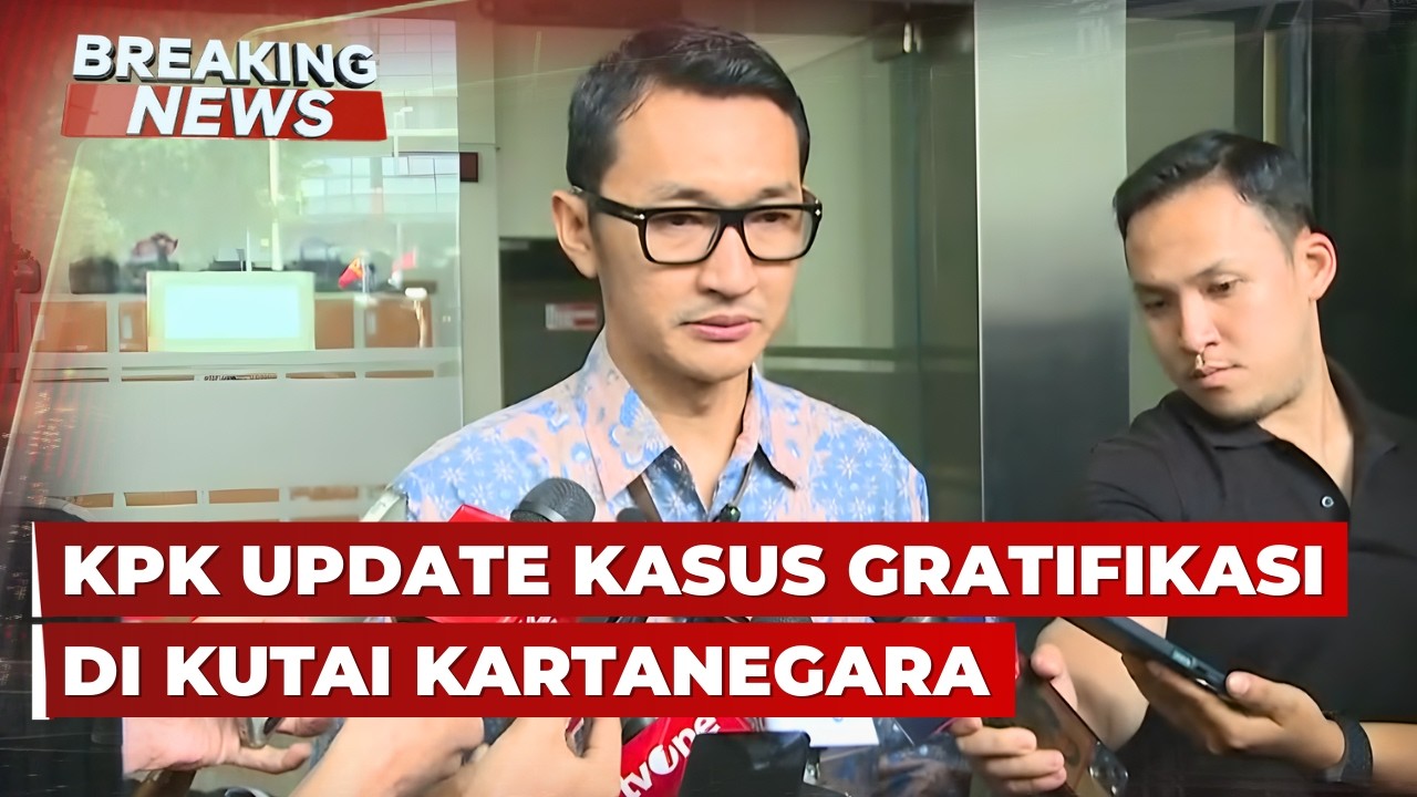 BREAKING NEWS - KPK Update Kasus Gratifikasi Kutai Kartanegara hingga OTT Bupati Rejang Lebong
