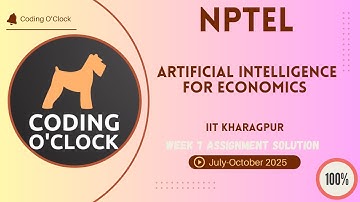 NPTEL Artificial Intelligence for Economics Week 7 QUIZ Solution July-October 2025 IIT Kharagpur