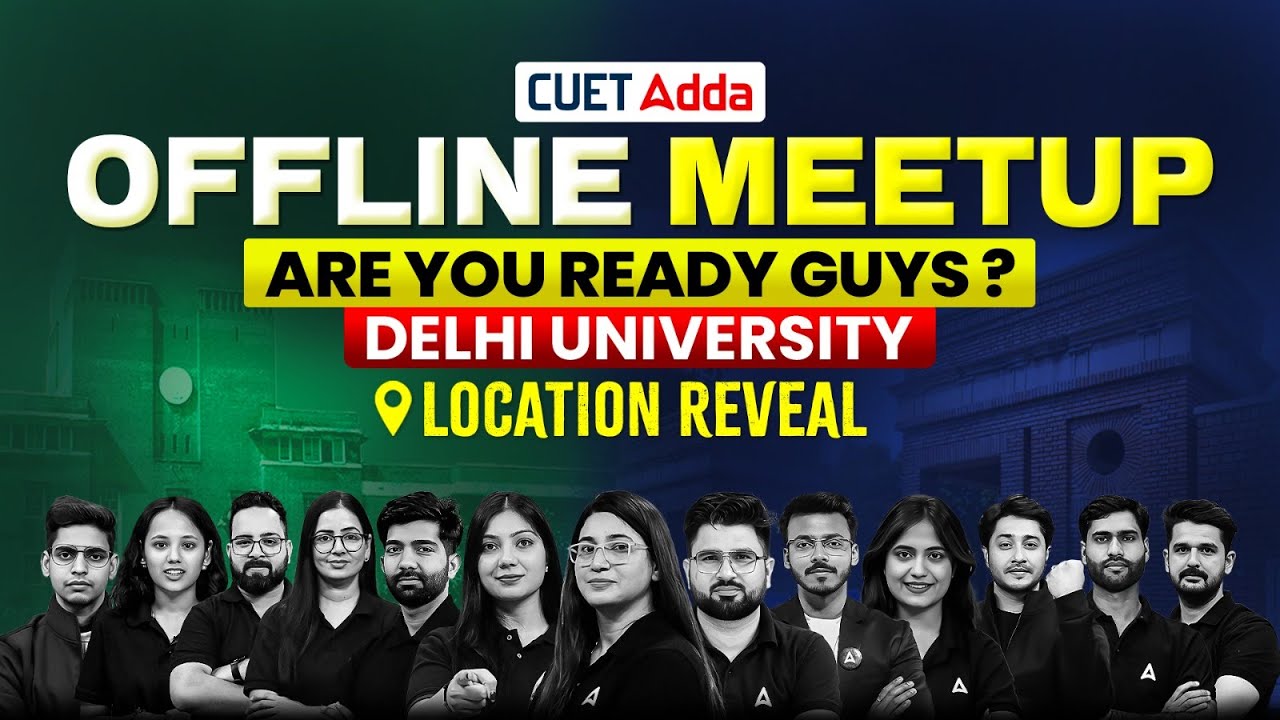 CUET Adda Offline Meetup 2025 | Delhi University Location Reveal 🎉 | Are You Ready Guys?