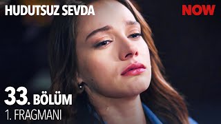 Hudutsuz Sevda 33.  1. Fragmanı Resimi