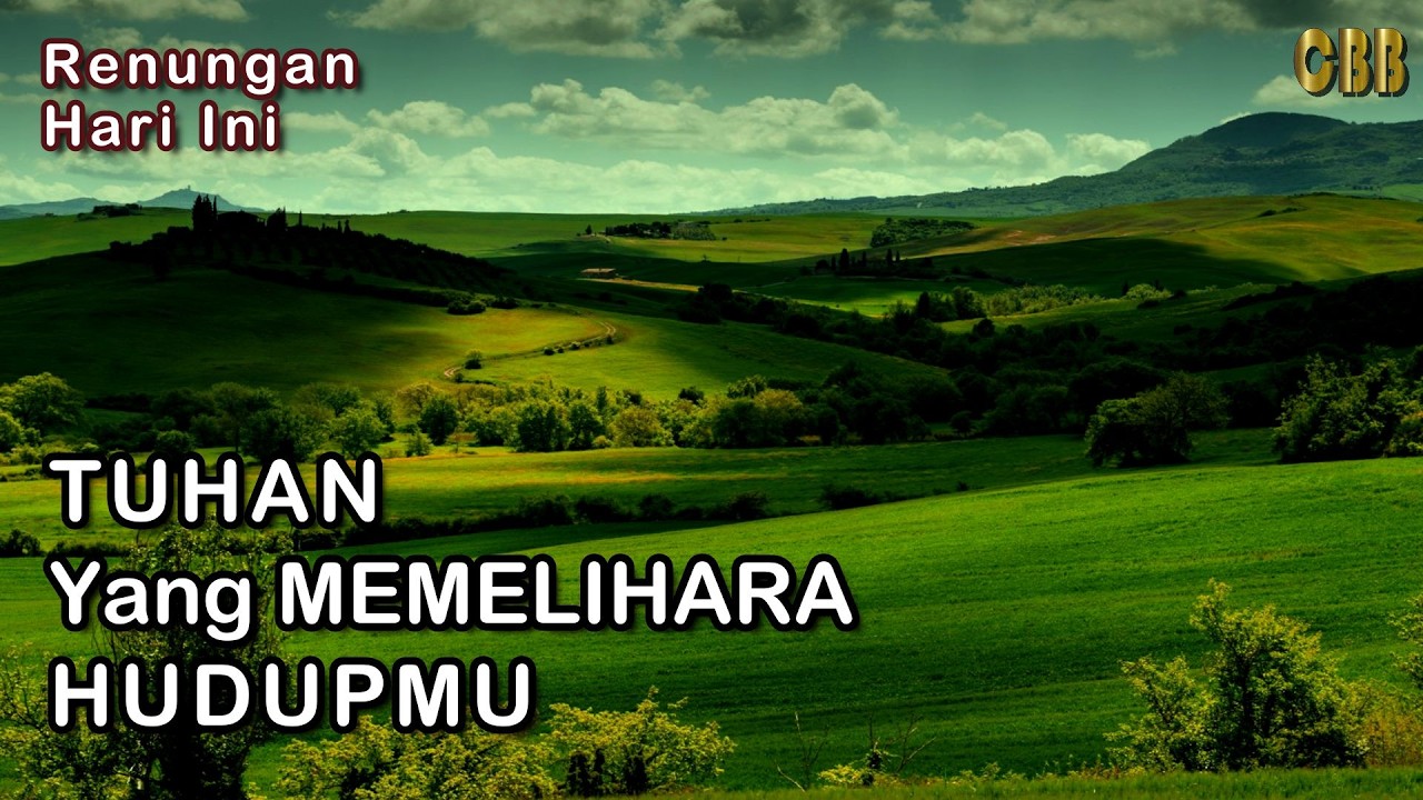 TUHAN Yang MEMELIHARA HIDUPMU - Saat Teduh Renungan Harian 17/02/26, Kornelius Nugroho, CBB