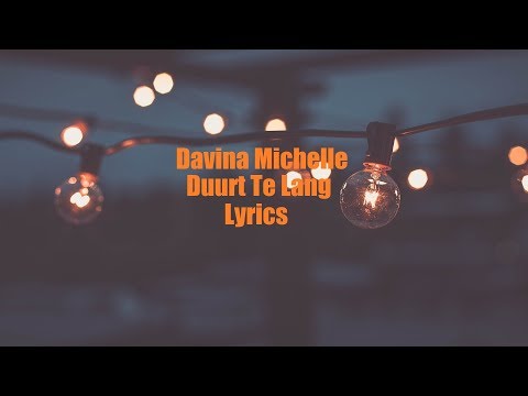 Davina Michelle - Duurt Te Lang (JBX Lyrics)
