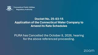 Docket No. 26-03-15 - Evidentiary Hearing - Connecticut Water Company Rate Case
