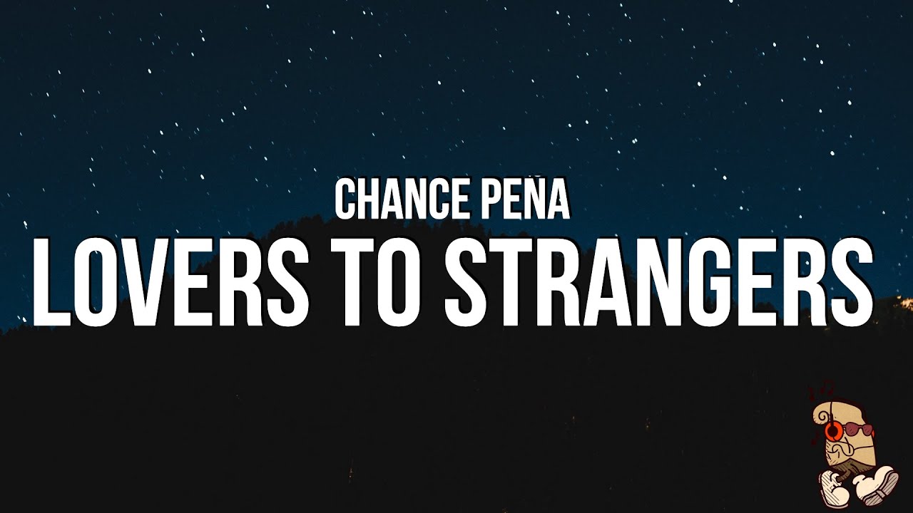 Chance Peña - Lovers To Strangers (Lyrics) 