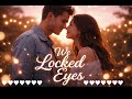 We Locked Eyes (And I Fell) | Romantic Love Song 2026