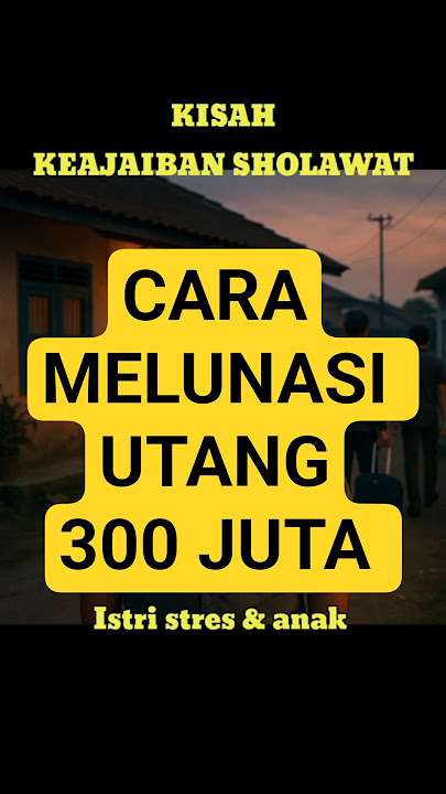 KEAJAIBAN SHOLAWAT UTANG 300 JUTA LUNAS | SHOLAWAT JIBRIL SHOLAWAT NABI #utanglunas  #shorts #viral