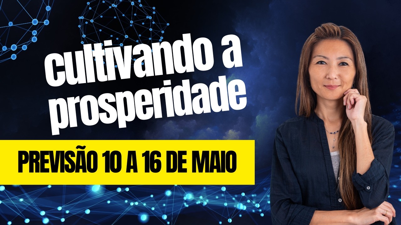 ENERGIA DA SEMANA: SUSTENTE A MUDANÇA, BANQUE SUAS ESCOLHAS | Previsão 10 A 16/05