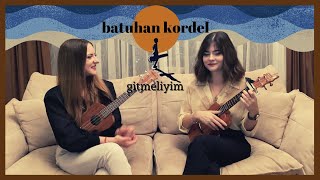 Gitmeliyim - Ukulele Cover By Gülşah&Ezgi (Batuhan Kordel) Resimi