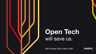 Open Tech Will Save Us #20 — Open Tech Will Save Us