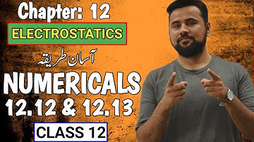 Solved Numerical 12.12 & 12.13🔥| Chapter 12 Electrostatics Part-2❤️| Exercise numericals