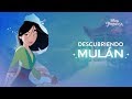 Descubriendo Mulán | Disney Princesa