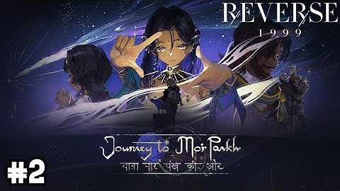 Reverse 1999 Gameplay Walkthrough - Journey to Mor Pankh #2