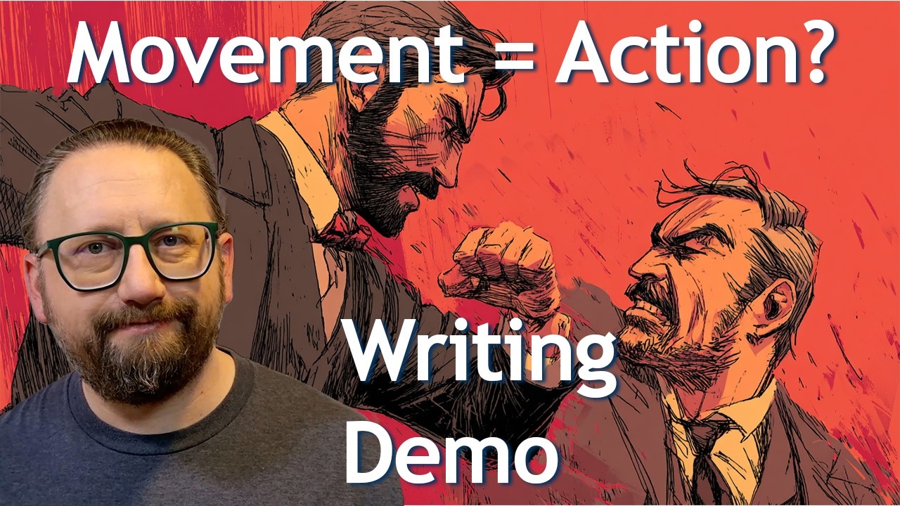 Does writing movement equal action? Including context, character, and ...