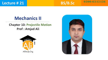 MECHANICS CH. 10 [Q.K Ghori] LECTURE 21 [Projectile Motion(Exercise Question # 16,17)]