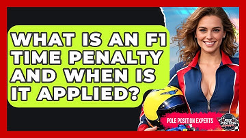 What Is An F1 Time Penalty And When Is It Applied? - Pole Position Experts