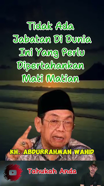 Tidak Ada Jabatan Di Dunia Ini Yang Perlu Dipertahankan Mati Matian .... #gusdurquotes  #gus #gusdur