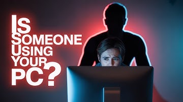 How to Check If Someone Is Using Your PC Without Permission