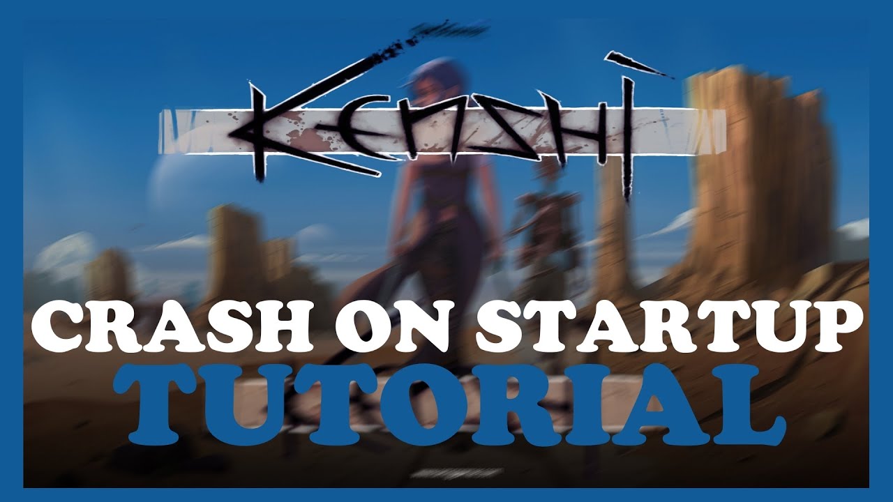 Kenshi – How to Fix Crash on Startup – Complete Tutorial - YouTube