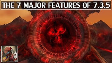 The 7 Major Features of Patch 7.3.5 - WoW Legion