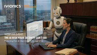 The AI Risk Your Security Can’t See: Protecting Firm & Client Data in the Age of AI