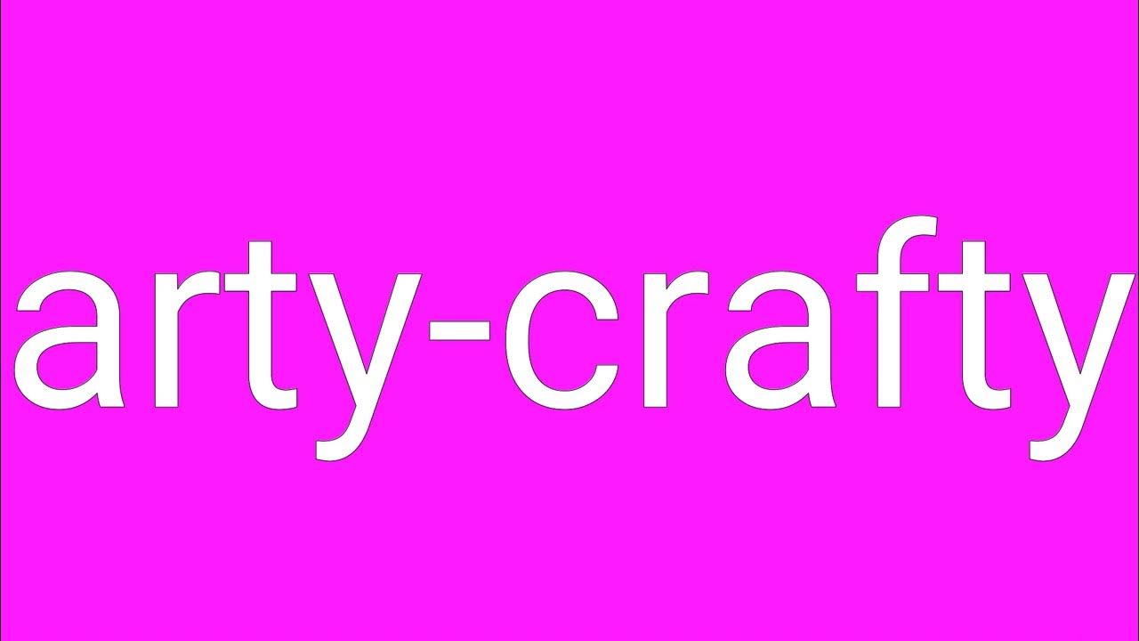 arty-crafty-definition-meaning-youtube
