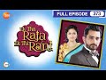Ek Tha Raja Ek Thi Rani | Full Epi 373 | Drashti Dhami, Siddhant Karnick | Hindi TV Serial | Zee TV